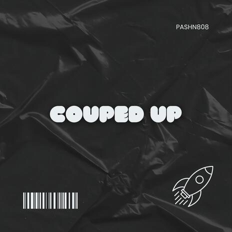 Couped Up | Boomplay Music