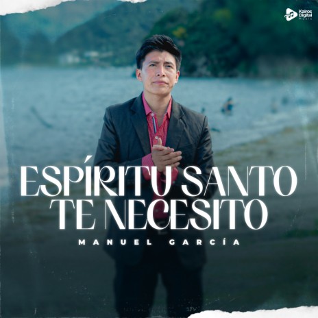 Espíritu Santo te Necesito | Boomplay Music