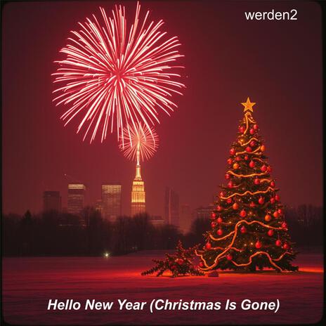 25 Hello New Year (Christmas Is Gone)