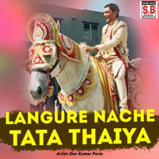 Langure Nache Tata Thaiya