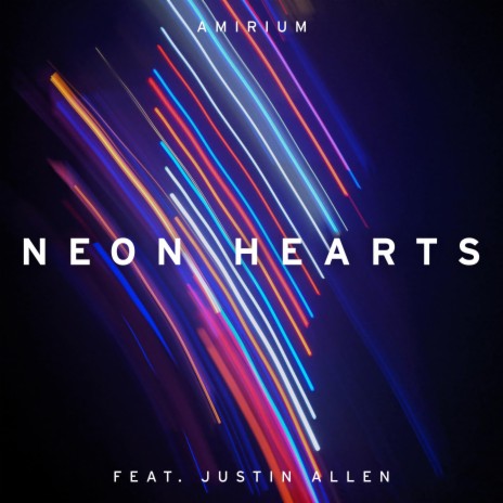Neon Hearts ft. Justin Allen | Boomplay Music