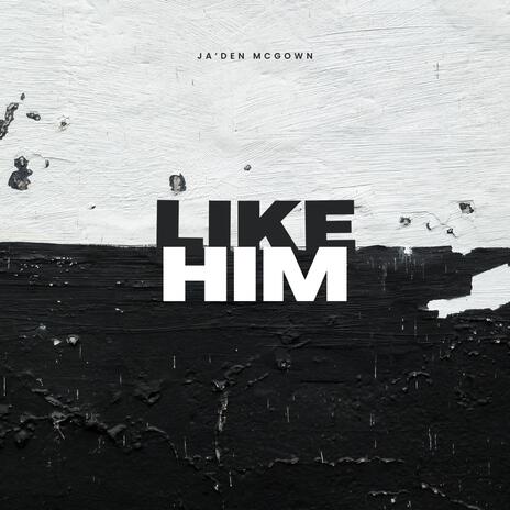 Like Him | Boomplay Music