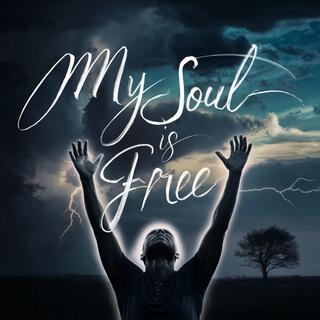 My Soul Is Free lyrics | Boomplay Music