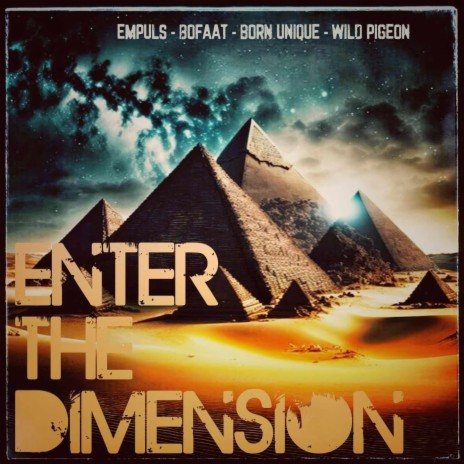 Enter The Dimension ft. Empuls, Wild Pigeon & Born Unique