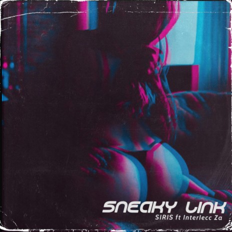 SNEAKY LINK ft. Interlecc Za | Boomplay Music