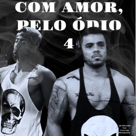 Com Amor, pelo Ódio 4 ft. Vinny Rap Motivacional | Boomplay Music