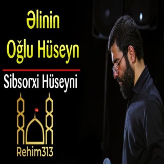 Elinin Oglu Huseyn (Sibsorkhi Huseyni |2022|HD|)