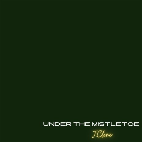 Under the mistletoe | Boomplay Music