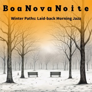 Winter Paths: Laid-back Morning Jazz