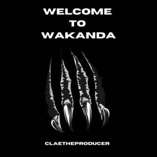 WELCOME TO WAKANDA
