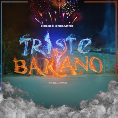 Triste Y Bakano | Boomplay Music