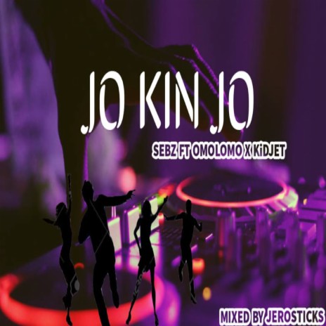 JO KIN JO ft. Omolomo & KiD JET | Boomplay Music