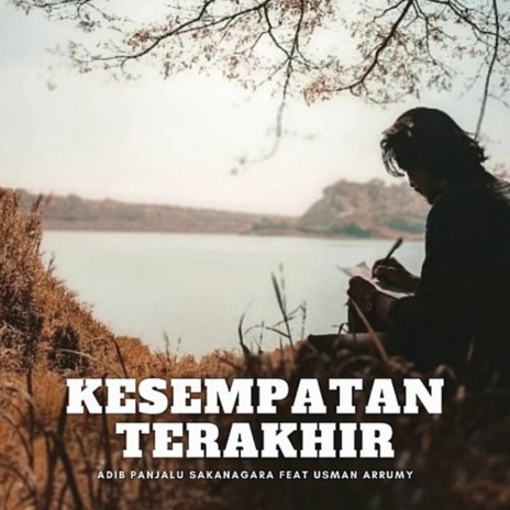 Kesempatan Terakhir ft. Usman Arrumy | Boomplay Music