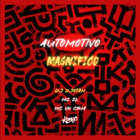 Automotivo Magnífico ft. Dj Djotah & MC ZL | Boomplay Music