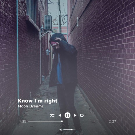 Know Im right | Boomplay Music