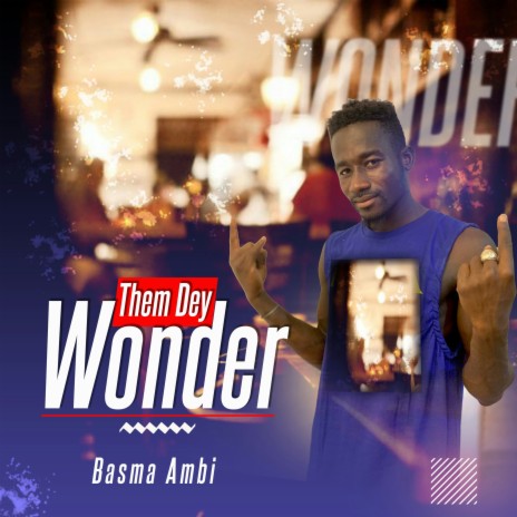 Them Dey Wonder (Extended Version) | Boomplay Music