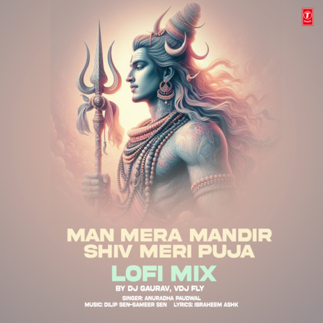 Man Mera Mandir Shiv Meri Puja Lofi Mix ft. Dj Gaurav & Vdj Fly | Boomplay Music