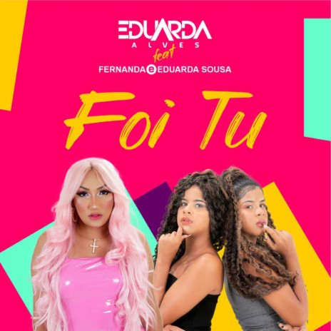 Foi Tu ft. Fernanda e Eduarda Sousa | Boomplay Music