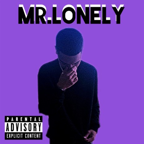 MR.LONELY | Boomplay Music