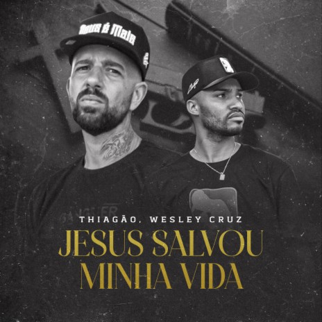 Jesus Salvou Minha Vida ft. Wesley Cruz | Boomplay Music