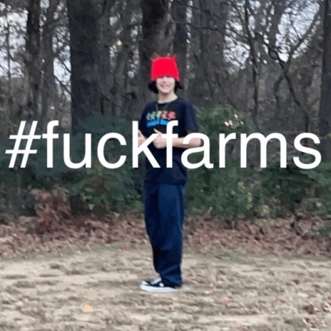#fuckfarms