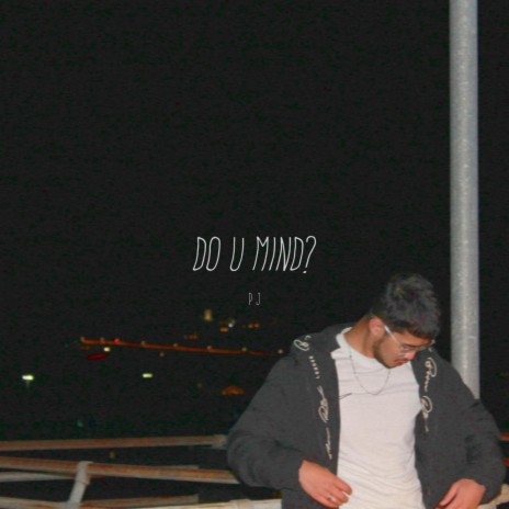 DO U MIND? (acoustic) | Boomplay Music