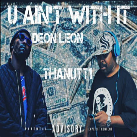 U Ain't With It ft. Tha Nutt1 | Boomplay Music