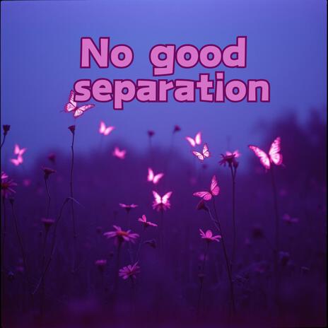 No good separation | Boomplay Music