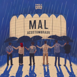 Mal Acostumbrado lyrics | Boomplay Music