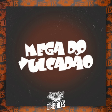 Mega do Vulcadão ft. MC DOUGLINHAS BDB & MC NAUAN | Boomplay Music