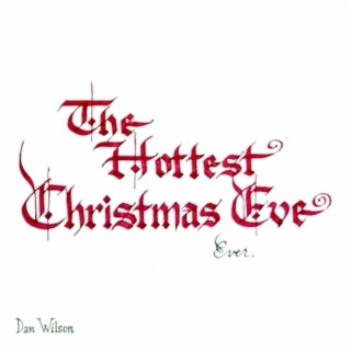 The Hottest Christmas Eve Ever lyrics | Boomplay Music