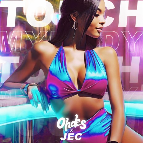 Touch My Body ft. JEC