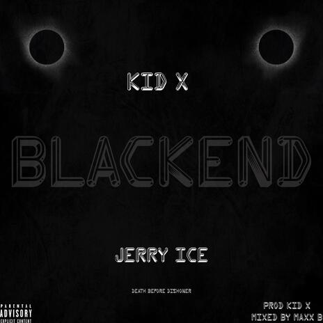 Blackend ft. Jerry Ice | Boomplay Music