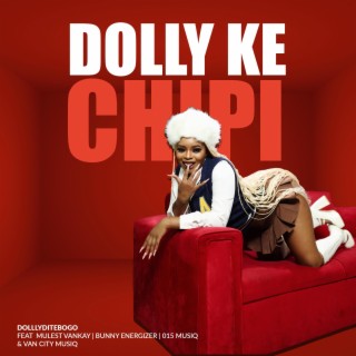 Dolly Ke Chipi