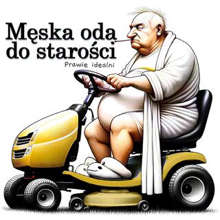 Męska oda do starości (Radio Edit)