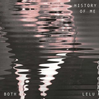 History of Me ft. Lelu lyrics | Boomplay Music