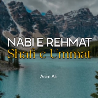 Nabi e Rehmat Shafi e Ummat