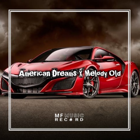 American Dreams Melody Old ft. Juna Sergio | Boomplay Music