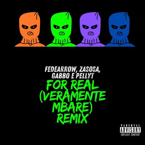 FOR REAL VERAMENTE MBARE (REMIX) ft. Zasosa, Gabbo & Pellyt | Boomplay Music