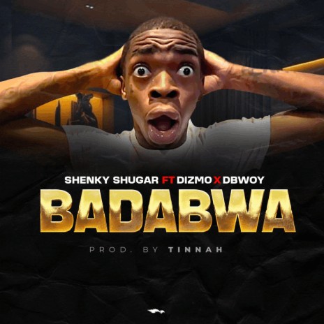 Badabwa Ft. Dizmo & Dbwoy | Boomplay Music