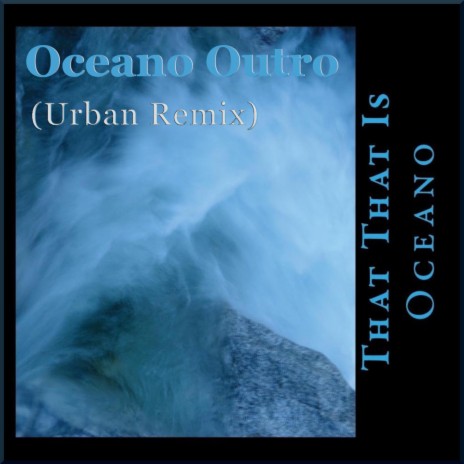 Oceano Outro (Urban Remix)