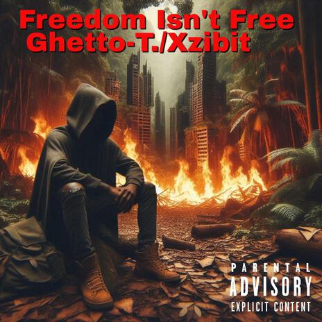 Freedom Isn't Free ft. Xzibit | Boomplay Music