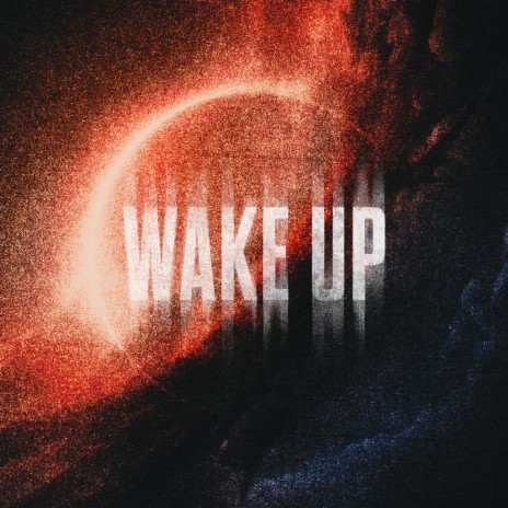 Wake Up | Boomplay Music