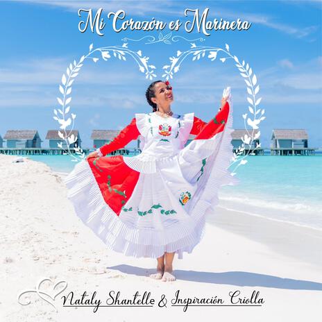 Mi Corazón es Marinera ft. Inspiración Criolla | Boomplay Music