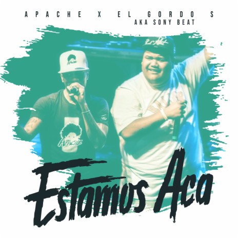 Estamos Acá ft. El Gordo S a.k.a Sony Beat | Boomplay Music