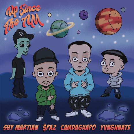 Up Since The AM ft. CamDaGuapo, Shy Martian & YvngNnate