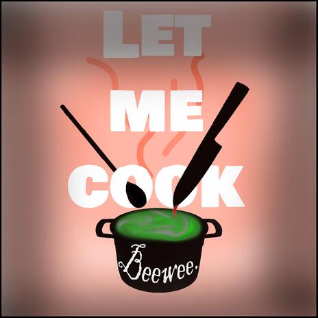 Let me cook | Boomplay Music