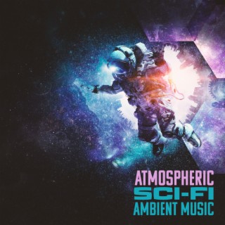 Atmospheric Sci-Fi Ambient Music