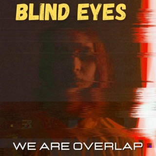 Blind Eyes