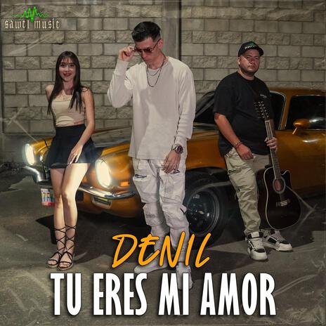 Tu Eres Mi Amor | Boomplay Music